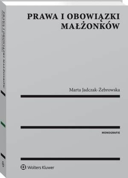 Marta Anna Jadczak-Żebrowska - Prawa i obowiązki małżonków