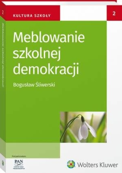 Bogusław Śliwerski - Meblowanie szkolnej demokracji