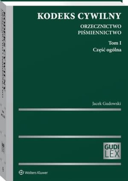 Kodeks cywilny. Orzecznictwo. Piśmiennictwo. Tom I. Część ogólna