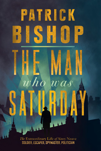 The Man Who Was Saturday - Patrick  Bishop