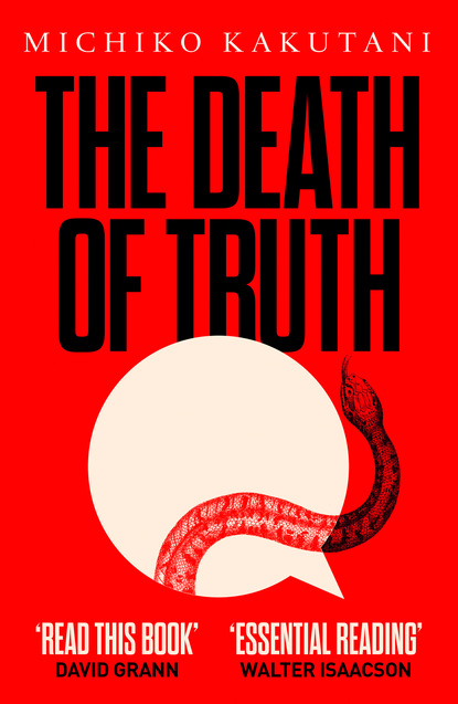 The Death of Truth (Michiko Kakutani). 