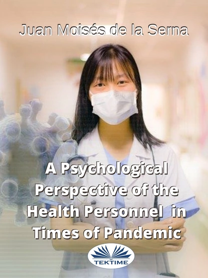 Обложка книги A Psychological Perspective Of The Health Personnel In Times Of Pandemic, Dr. Juan Moisés De La Serna