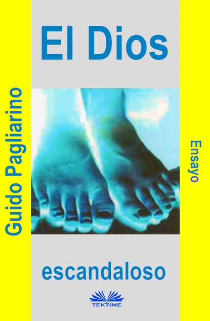 Обложка книги El Dios Escandaloso, Guido Pagliarino