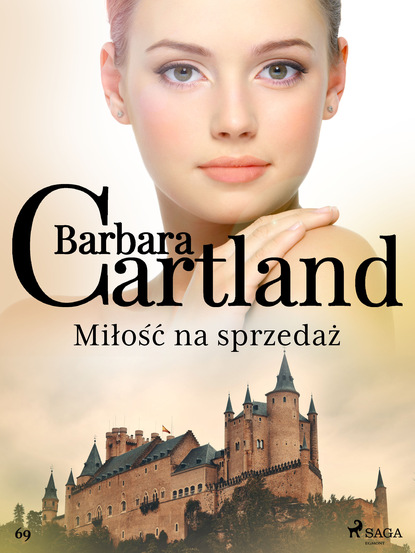 Барбара Картленд - Miłość na sprzedaż - Ponadczasowe historie miłosne Barbary Cartland