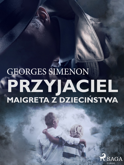 Georges  Simenon - Przyjaciel Maigreta z dzieciństwa