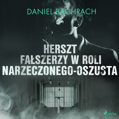 Daniel Bachrach — Herszt fałszerzy w roli narzeczonego-oszusta