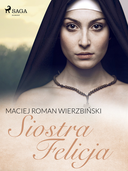 Maciej Roman Wierzbiński - Siostra Felicja