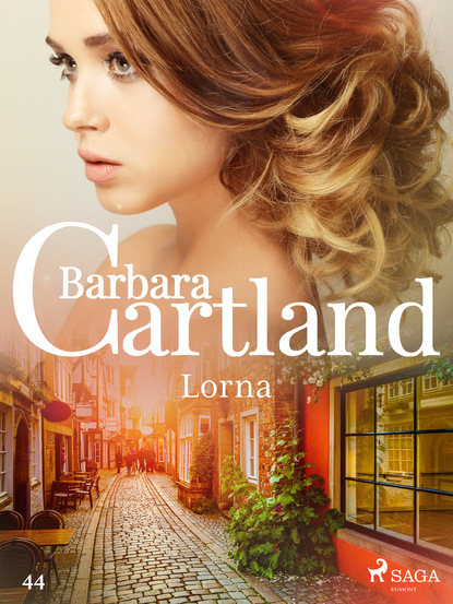 Барбара Картленд - Lorna - Ponadczasowe historie miłosne Barbary Cartland