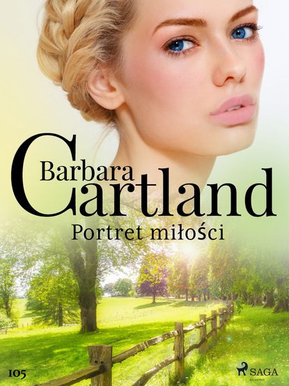 Барбара Картленд - Portret miłości - Ponadczasowe historie miłosne Barbary Cartland
