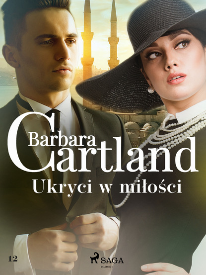 Barbara Cartland — Ukryci w miłości - Ponadczasowe historie miłosne Barbary Cartland