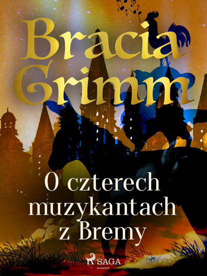 Bracia Grimm - O czterech muzykantach z Bremy