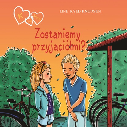 Line Kyed Knudsen - K jak Klara 11 - Zostaniemy przyjaciółmi?