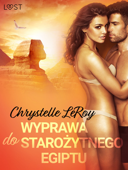 Chrystelle Leroy - Wyprawa do starożytnego Egiptu - opowiadanie erotyczne