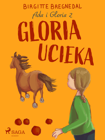 Birgitte Bregnedal - Ada i Gloria 2: Gloria ucieka