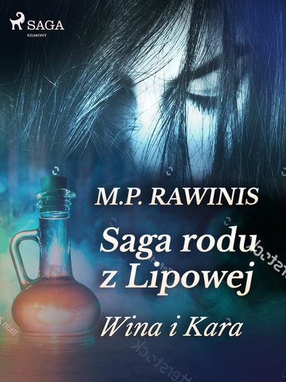 Marian Piotr Rawinis - Saga rodu z Lipowej 8: Wina i kara