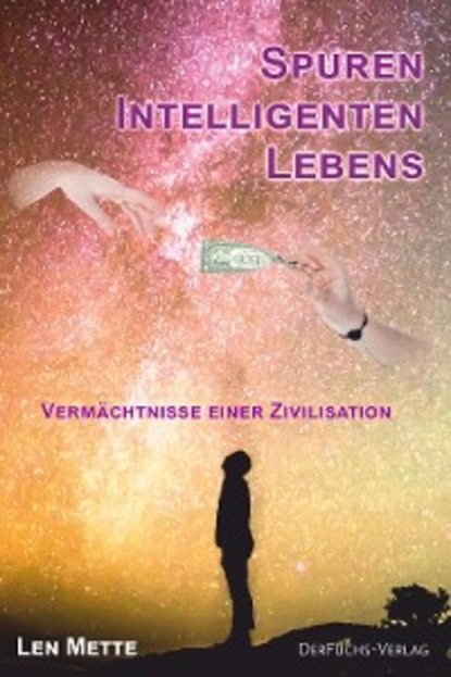 Len Mette - Spuren intelligenten Lebens
