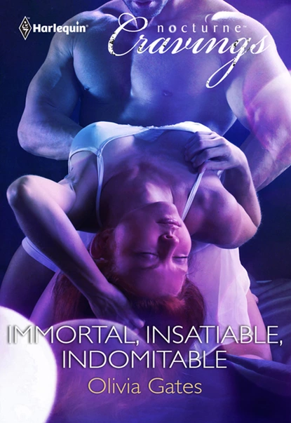 Обложка книги Immortal, Insatiable, Indomitable, Оливия Гейтс