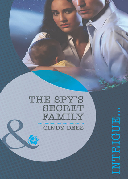 Cindy Dees - The Spy's Secret Family