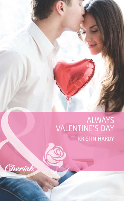 Kristin Hardy - Always Valentine's Day