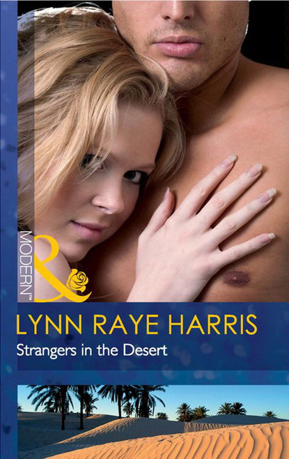 Lynn Raye Harris — Strangers in the Desert