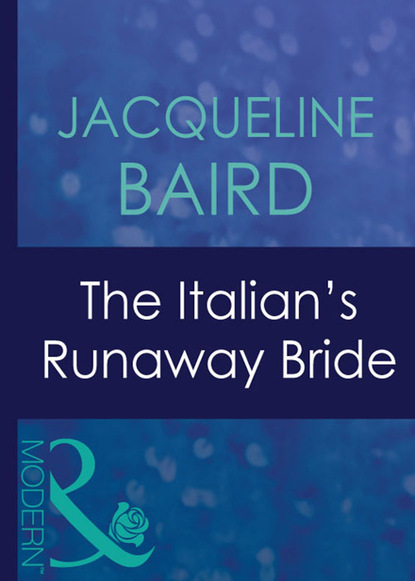Jacqueline Baird - The Italian's Runaway Bride
