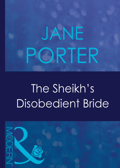 The Sheikh s Disobedient Bride