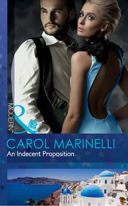 Carol Marinelli - An Indecent Proposition