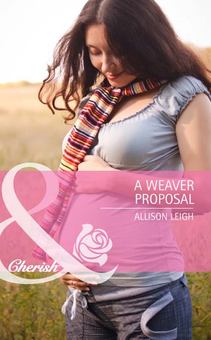 Allison Leigh - A Weaver Proposal