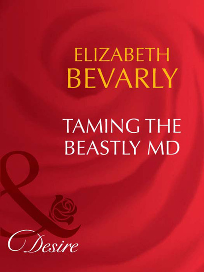 Elizabeth Bevarly - Taming The Beastly MD