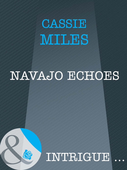 Cassie Miles - Navajo Echoes