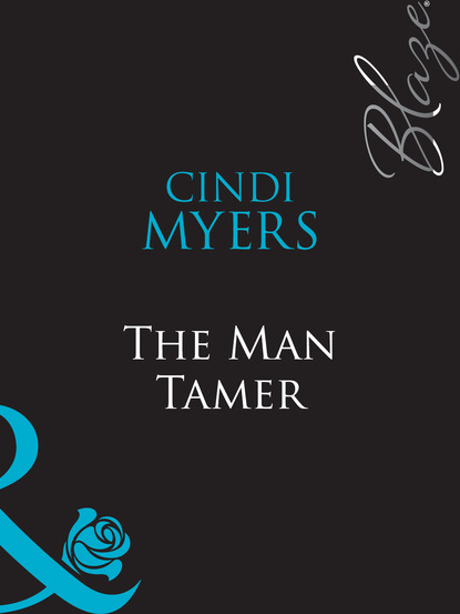Cindi Myers - The Man Tamer