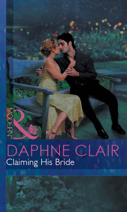 Daphne Clair - Claiming His Bride