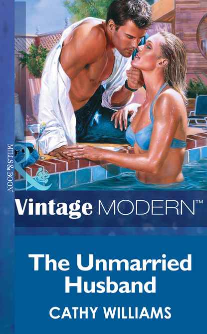 Cathy Williams - The Unmarried Husband