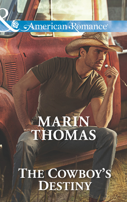 Marin Thomas - The Cowboy's Destiny