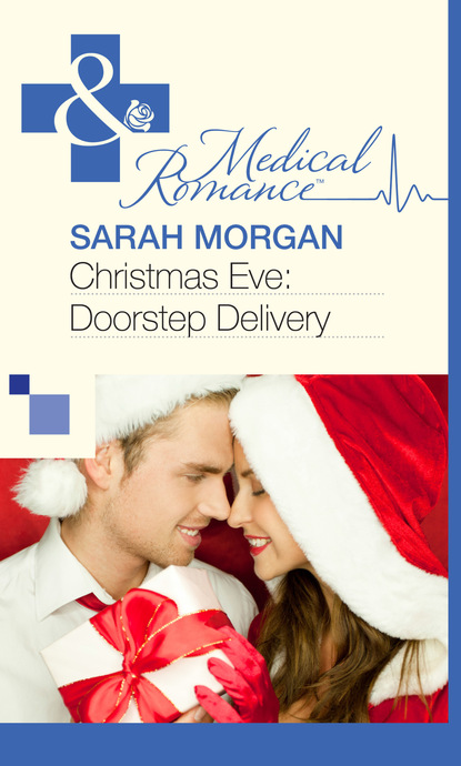 Sarah Morgan - Christmas Eve: Doorstep Delivery