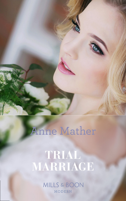 Anne Mather - A Trial Marriage