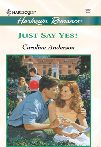 Caroline Anderson - Just Say Yes