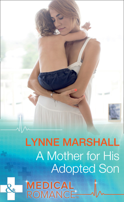 Lynne Marshall - A Mother For His Adopted Son