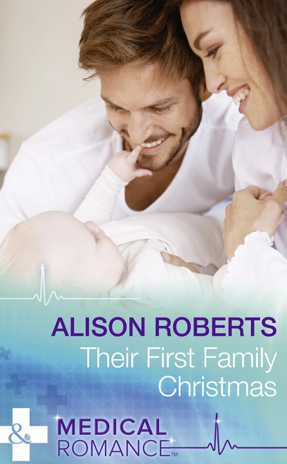 Обложка книги Their First Family Christmas, Alison Roberts