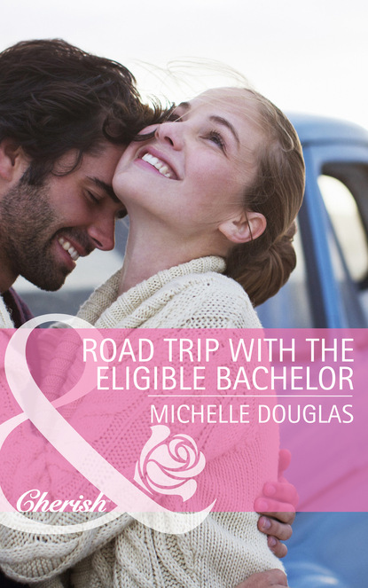 Michelle Douglas - Road Trip with the Eligible Bachelor