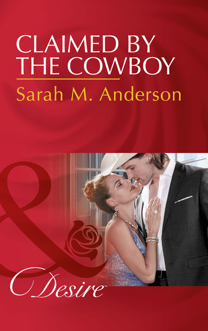 Sarah M. Anderson - Claimed By The Cowboy
