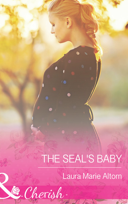 Laura Marie Altom - The SEAL's Baby