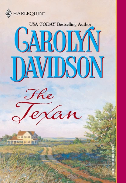 Обложка книги The Texan, Carolyn Davidson