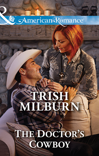 Trish  Milburn - The Doctor's Cowboy
