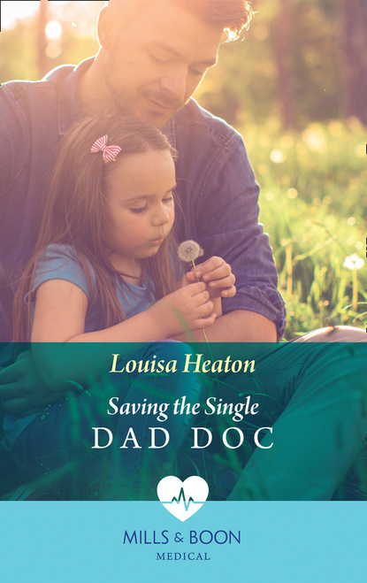 Louisa Heaton - Saving The Single Dad Doc