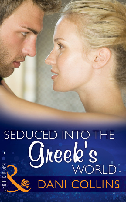 Dani Collins - Seduced into the Greek's World