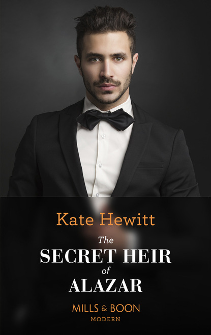 Kate Hewitt - The Secret Heir Of Alazar