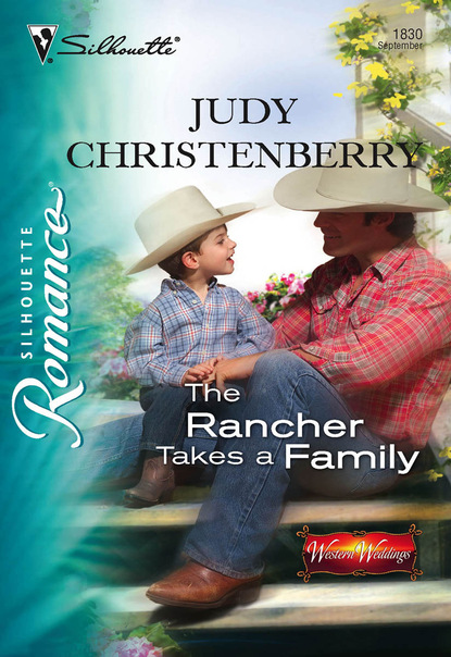 Judy Christenberry - The Rancher Takes A Family
