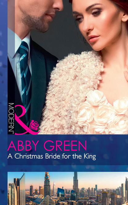 Эбби Грин - A Christmas Bride For The King