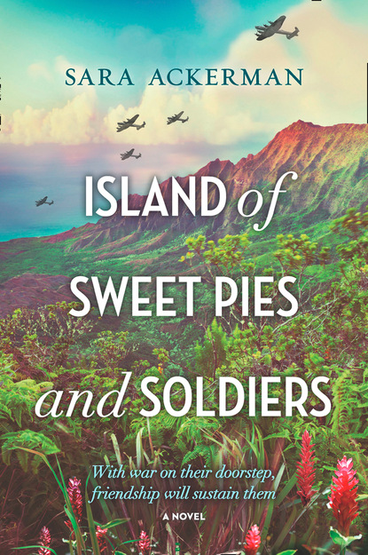 Island Of Sweet Pies And Soldiers - Sara Ackerman